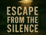 Escape From the Silence
