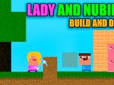 Lady and Nubik. Build and Dig
