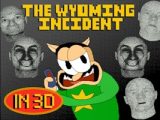 The Wyoming Incident 3D