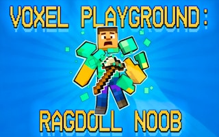 Voxel Playground – Ragdoll Noob
