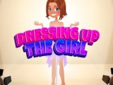 Dressing Up The Girl